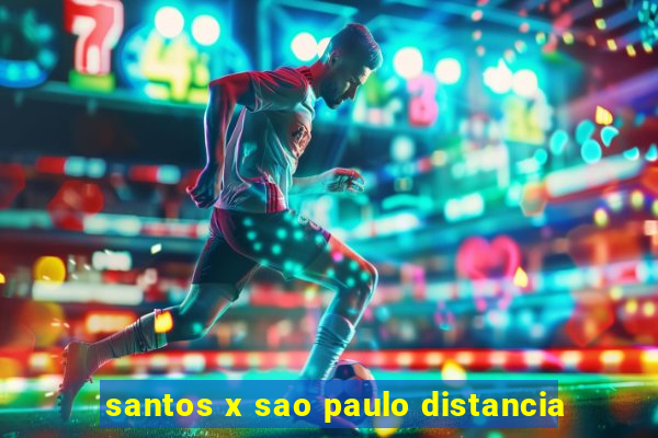 santos x sao paulo distancia